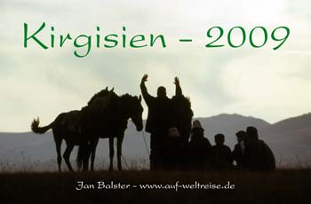 "Kirgisien 2009" - Kirgisistan, Kirgisien, Kirgistan 2009 - Kalender - 28 x 42 cm, Seidenstrasse, Nomaden, Stille, Tasch Rabat, Bischkek, Reiter, reiten, Kinder, Berge, Tien Schan Gebirge