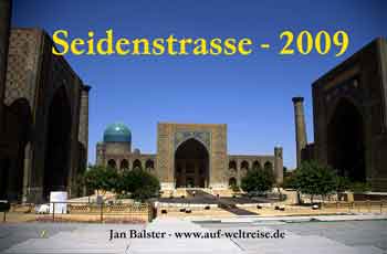 "Seidenstrasse 2009" - Zentralasien 2009 - St�dte und Landschaften - Kalender - 28 x 42 cm, Zentralasien, Hochland, 1001 Nacht, M�rchen, Usbekistan, China, Kirgisien, Kirgistan, Kirgisistan, Burana, Samarkand, Buchara, Osch