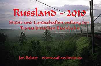 "Russland 2010" - Russland 2010 - St�dte und Landschaften entlang der Transsibirischen Eisenbahn - Kalender - 28 x 42 cm, Moskau, Ivolginsk, Wladivostok, Chabarowsk, Zug