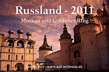 "Russland . Goldener Ring 2011" - Russland 2011 - St�dte und Landschaften - Kalender - 28 x 42 cm, Moskau, Wladimir, Nerl, Wolga, Uglitsch, Kirchen, Glaube, orthodox