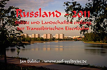 "Russland 2011" - Russland 2011 - St�dte und Landschaften entlang der Transsibirischen Eisenbahn - Kalender - 28 x 42 cm, Moskau, Ivolginsk, Wladivostok, Chabarowsk, Zug