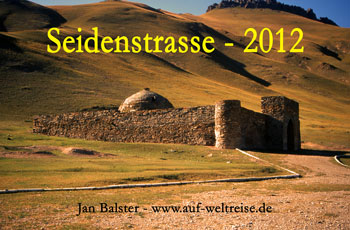 "Seidenstrasse 2012" - Zentralasien 2012 - St�dte und Landschaften - Kalender - 28 x 42 cm, Zentralasien, Hochland, 1001 Nacht, M�rchen, Usbekistan, China, Kirgisien, Kirgistan, Kirgisistan, Burana, Samarkand, Buchara, Osch