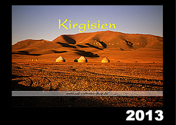 "Kirgisien 2013" - Kirgisistan, Kirgisien, Kirgistan 2013 - Kalender - A3 quer, Seidenstrasse, Nomaden, Stille, Tasch Rabat, Bischkek, Reiter, reiten, Kinder, Berge, Tien Schan Gebirge